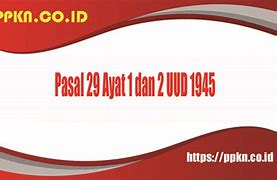 Pasal 29 Ayat 2 Adalah Salah Satu Contoh Hak Yang Dimiliki Oleh Warga Negara Indonesia Pada Bidang